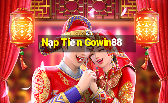 Nạp Tiền Gowin88