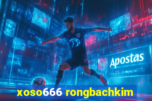 xoso666 rongbachkim