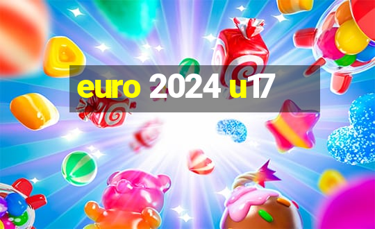 euro 2024 u17