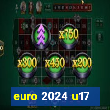 euro 2024 u17