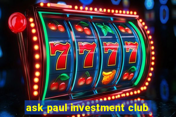 ask paul investment club