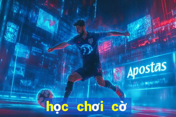 học chơi cờ tướng online