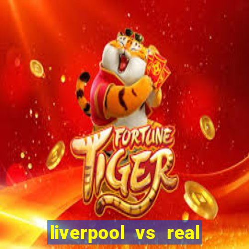 liverpool vs real madrid bet