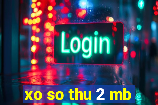 xo so thu 2 mb