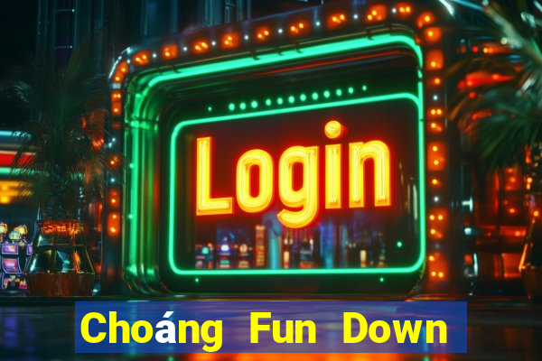 Choáng Fun Down Game Bài Vui