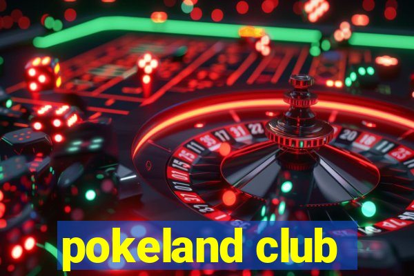 pokeland club