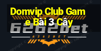 Domvip Club Game Bài 3 Cây