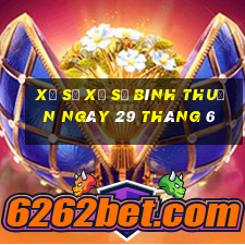 xổ số xổ số bình thuận ngày 29 tháng 6