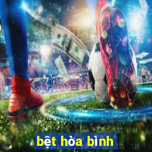 bệt hòa bình