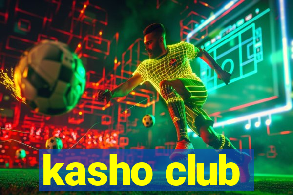 kasho club