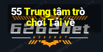 55 Trung tâm trò chơi Tải về