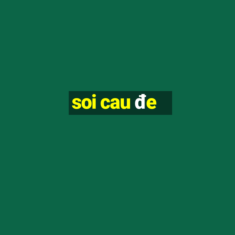 soi cau đe