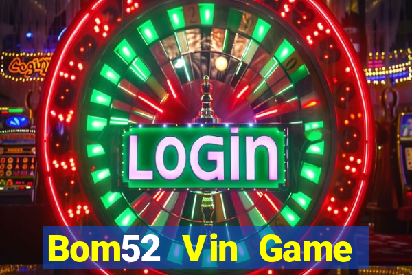 Bom52 Vin Game Bài Phỏm