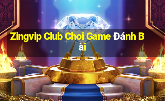 Zingvip Club Choi Game Đánh Bài