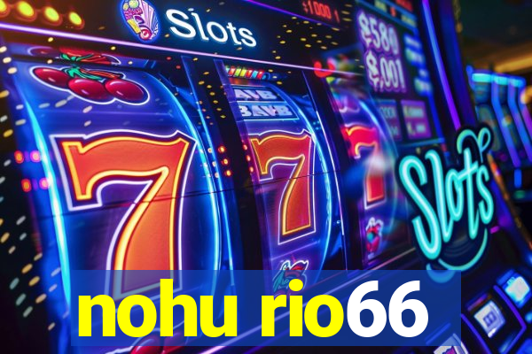 nohu rio66