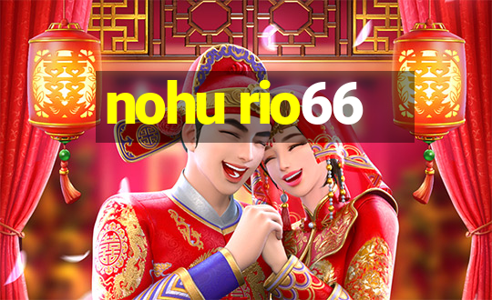 nohu rio66