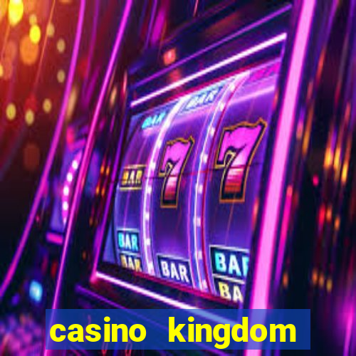 casino kingdom online casino