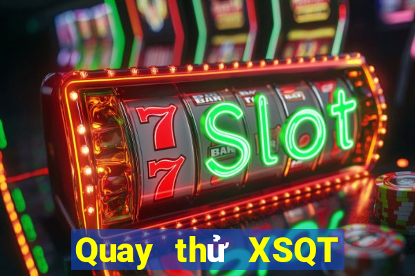 Quay thử XSQT Chủ Nhật