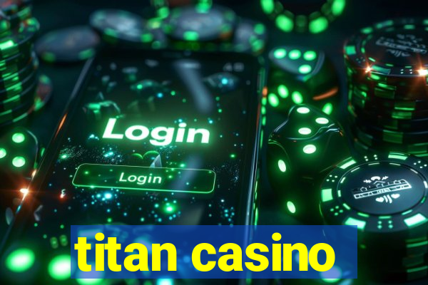 titan casino