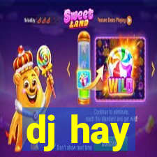 dj hay