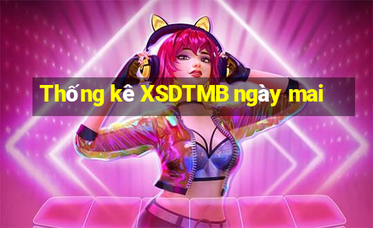 Thống kê XSDTMB ngày mai