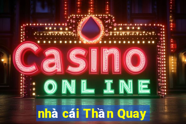 nhà cái Thần Quay