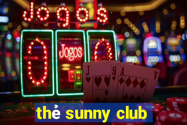 thẻ sunny club