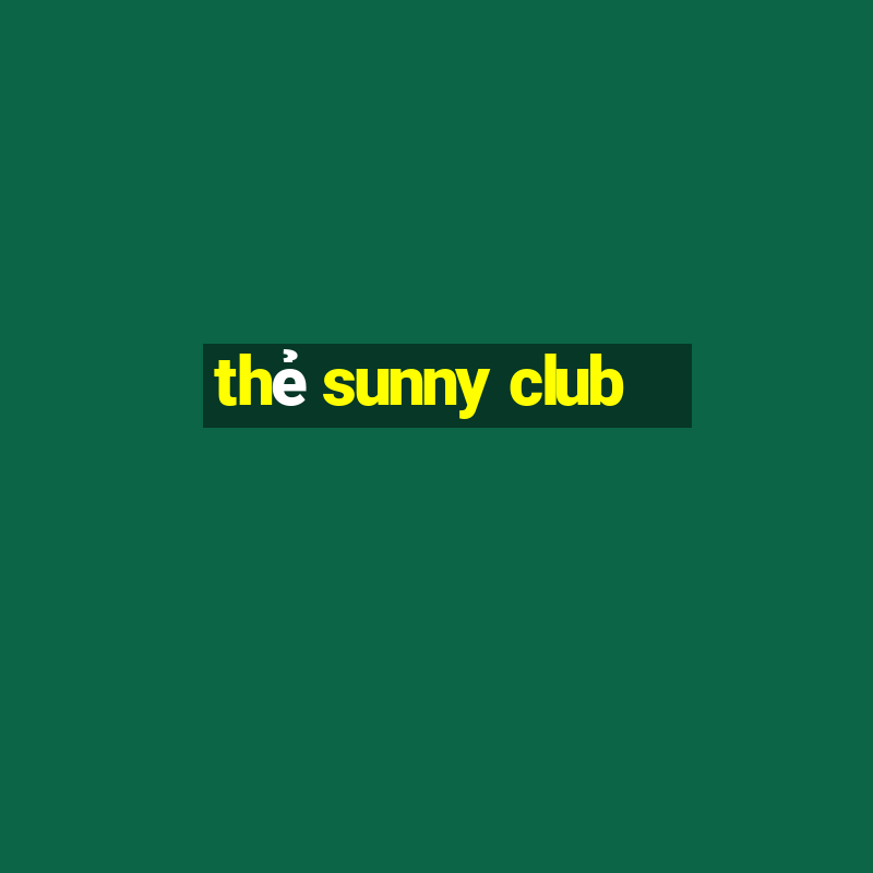 thẻ sunny club