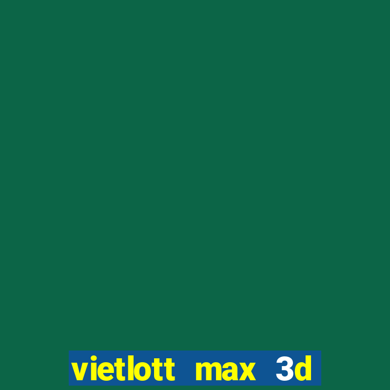 vietlott max 3d hôm nay