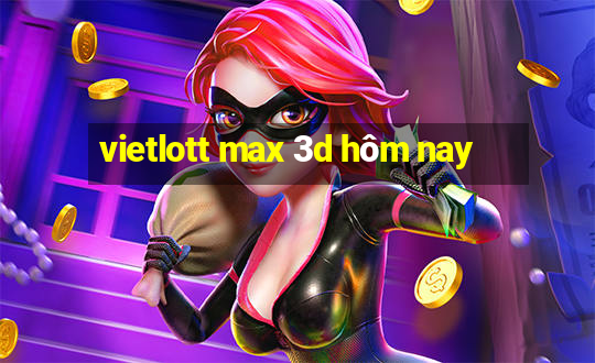 vietlott max 3d hôm nay