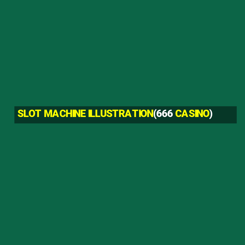 SLOT MACHINE ILLUSTRATION(666 CASINO)