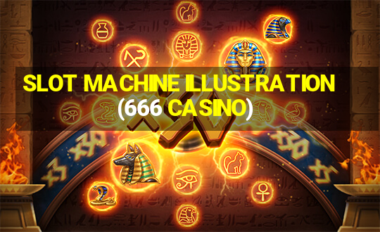 SLOT MACHINE ILLUSTRATION(666 CASINO)