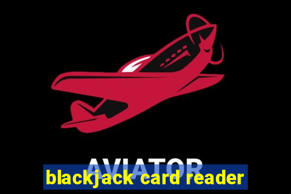 blackjack card reader