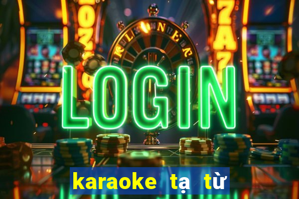 karaoke tạ từ trong đêm