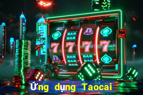 Ứng dụng Taocai cho 30 Mega