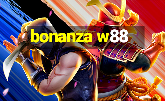 bonanza w88