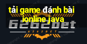 tải game đánh bài ionline java