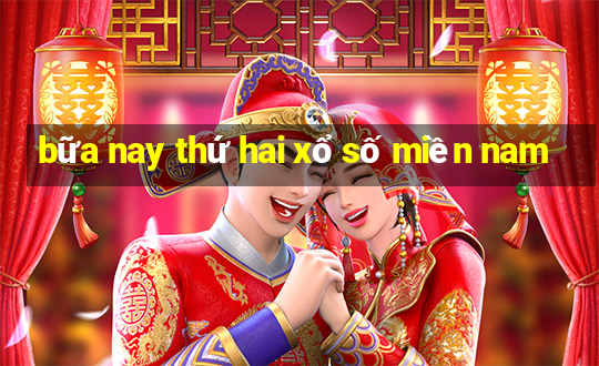 bữa nay thứ hai xổ số miền nam