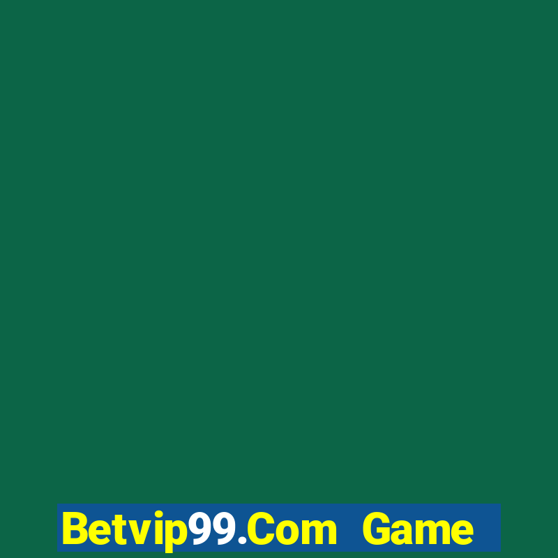 Betvip99.Com Game Bài Tặng Tiền