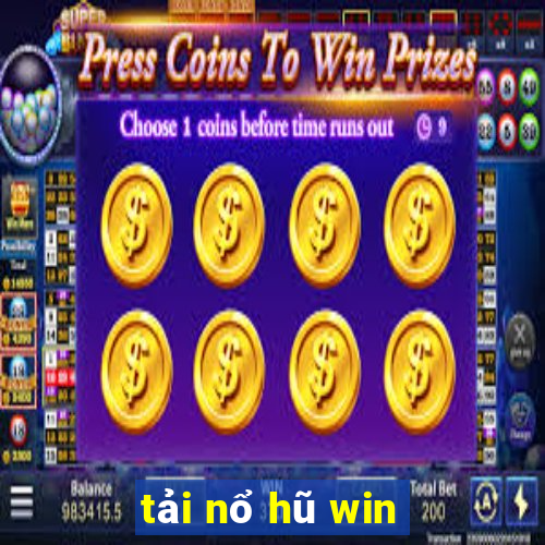 tải nổ hũ win