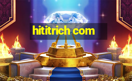 hititrich com