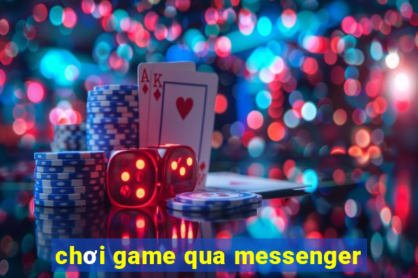 chơi game qua messenger