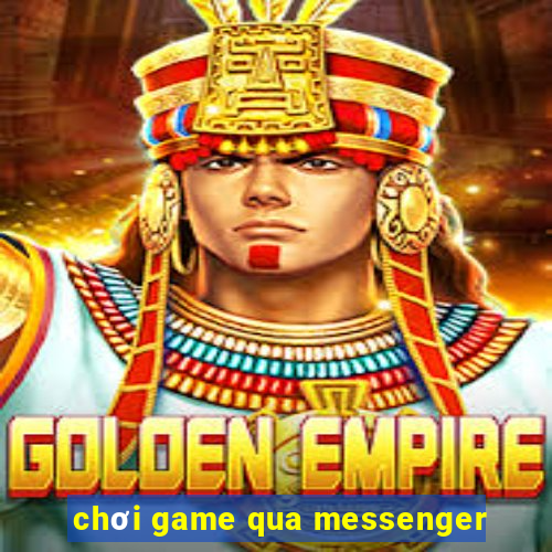 chơi game qua messenger