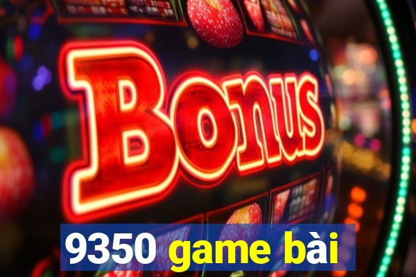 9350 game bài