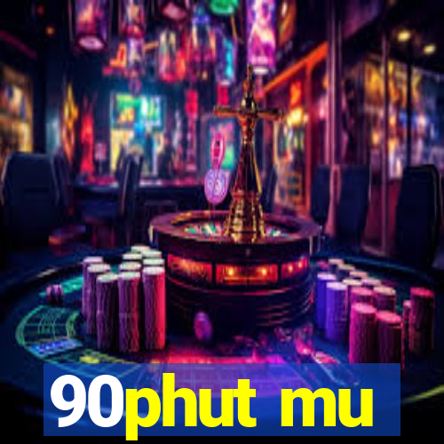 90phut mu