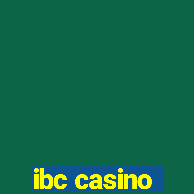 ibc casino