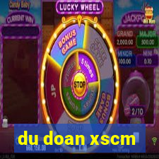 du doan xscm