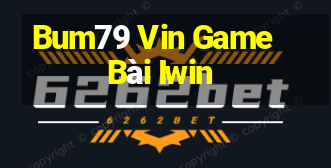 Bum79 Vin Game Bài Iwin