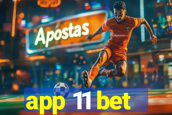 app 11 bet