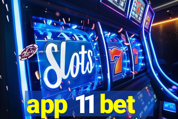 app 11 bet